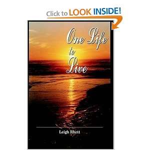  One Life to Live (9781418409142) Leigh Rhett Books