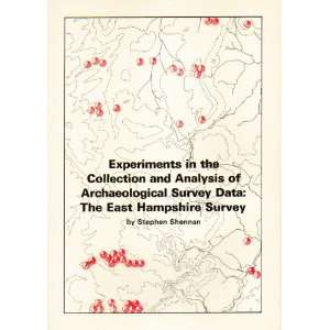 AND ANALYSIS OF ARCHAEOLOGICAL SURVEY DATA THE EAST HAMPSHIRE SURVEY 