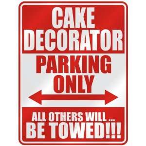  CAKE DECORATOR PARKING ONLY  PARKING SIGN OCCUPATIONS 