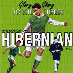  Hibernian Fc Glory Glory to the Hibees Various Artists 