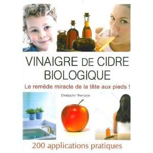  vinaigre de cidre ; 200 applications pratiques 