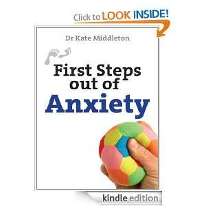 First Steps Out of Anxiety Kate Middleton  Kindle Store
