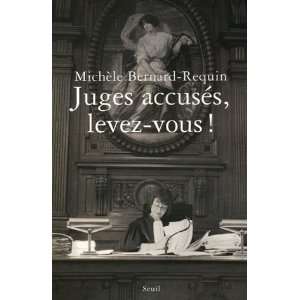  Juges accusÃ©s, levez vous  (French Edition 