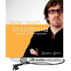   Overcome Insomnia (Audible Audio Edition) Benjamin P Bonetti Books
