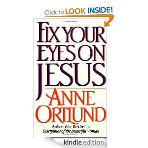 Fix Your Eyes on Jesus Anne Ortlund  Kindle Store