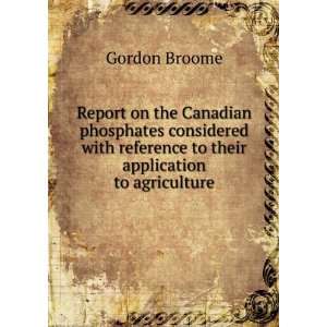  Report on the Canadian phosphates considered with 