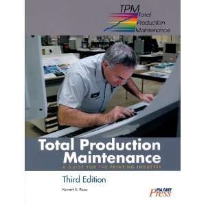  Total Production Maintenance A Guide for the Printing 