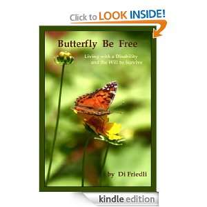 Butterfly Be Free Living with a Disability and the Will to Survive 