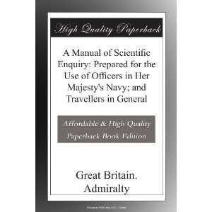 Manual of Scientific Enquiry Prepared for the Use of Officers in 