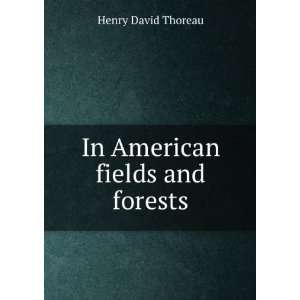  In American fields and forests Henry David Thoreau Books