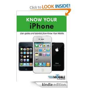 iPhone Tutorials and User Guides (Know Your Mobile) Know Your Mobile 