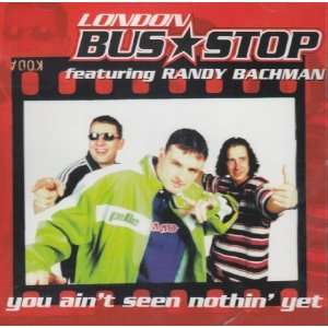  You Aint Seen Nothing Yet [CD Single] London Bus Stop 