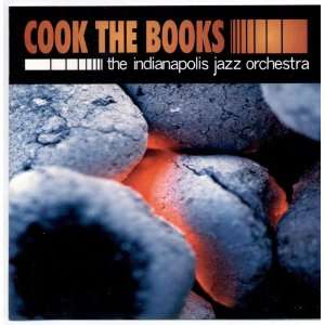  Cook the Books Indianapolis Jazz Orchestra Music