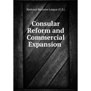   and Commercial Expansion . National Business League (U.S.) Books