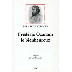  Frederic Ozanam le bienheureux (Histoire) (French Edition 