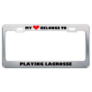 My Heart Belongs To Playing Lacrosse Hobby Sport Metal License Plate 
