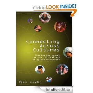 Connecting across Cultures Sharing the Gospel across Cultural and 