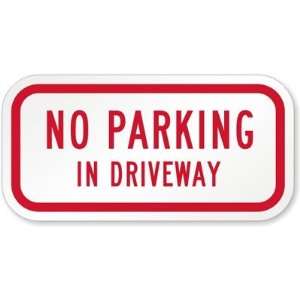  Reflective Aluminum No Parking In Driveway Sign, Small 