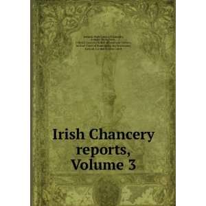 Volume 3 Ireland. Rolls Court, Ireland. Court for Relief of Insolvent 