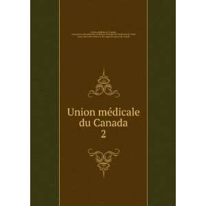   de langue franÃ§aise du Canada Union mÃ©dicale du Canada Books