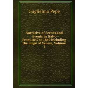  Narrative of Scenes and Events in Italy From 1847 to 1849 