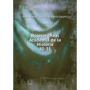   Academia de la Historia. 30 31 Real Academia de la Historia (Spain