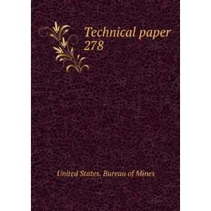  Technical paper. 278 United States. Bureau of Mines 