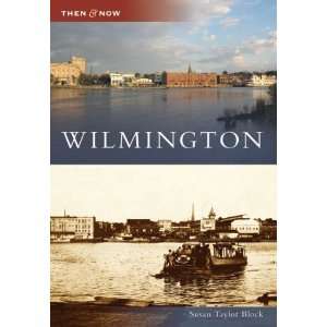  Wilmington (NC) (Then & Now) [Paperback] Susan Taylor 