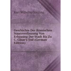  Zu C. CÃ¤sars Tod (German Edition) Karl Wilhelm GÃ¶ttling Books