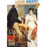 Mr. Darcys Undoing (A Pride and Prejudice Variation) by Abigail 