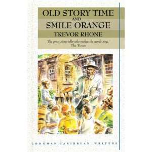  Old Story Time and Smile Orange (Longman Caribbean Writers 