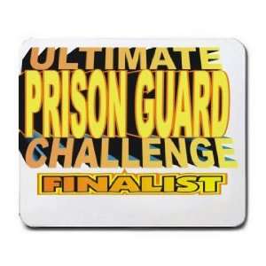  ULTIMATE PRISON GUARD CHALLENGE FINALIST Mousepad Office 