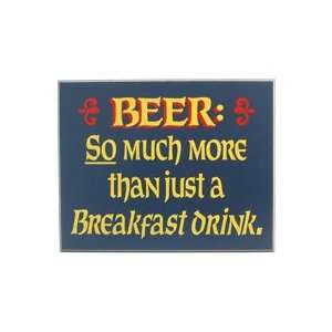   So Much More Than Just A Breakfast Drink Wooden Sign