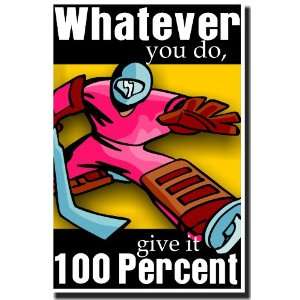   You Do Give It 100%   Classroom Motivational Poster