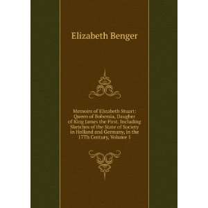   and Germany, in the 17Th Century, Volume 1 Elizabeth Benger Books
