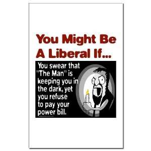  You Might Be A Liberal If You Funny Mini Poster Print by 