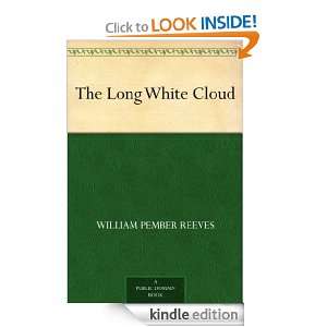 The Long White Cloud William Pember Reeves  Kindle Store