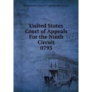   Ninth Circuit. 0793 United States. Court of Appeals (9th Circuit