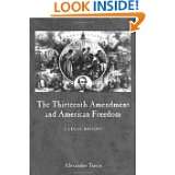 The Thirteenth Amendment and American Freedom A Legal History 