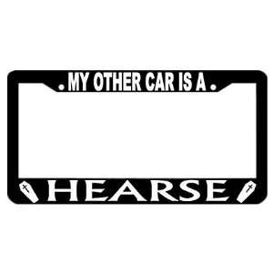  My Other Car Is a Hearse License Plate Frame Everything 
