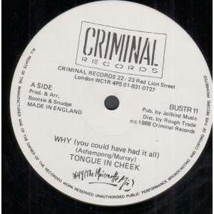  WHY 7 INCH (7 VINYL 45) UK CRIMINAL 1988 TONGUE IN CHEEK 