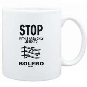   In this area only listen to Bolero music  Music