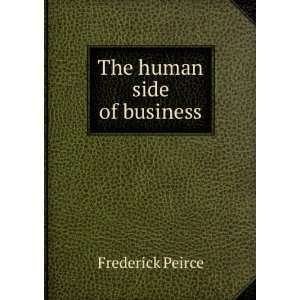  The human side of business Frederick Peirce Books