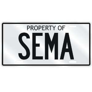 NEW  PROPERTY OF SEMA  LICENSE PLATE SIGN NAME 