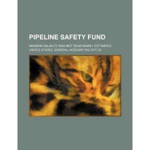  Pipeline safety fund minimum balance was not reasonably 
