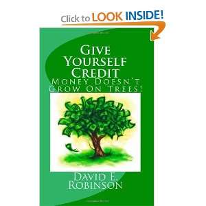  Give Yourself Credit Money Doesnt Grow On Trees 