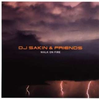Walk on Fire DJ Sakin & Friends