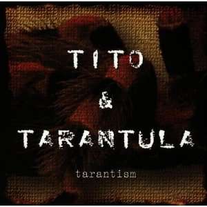 Tarantism Tito & Tarantula  Musik