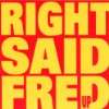 Fredhead Right Said Fred  Musik