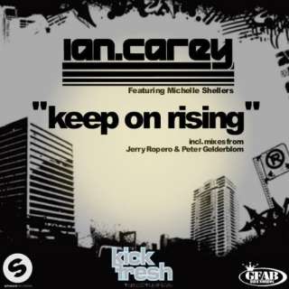 Keep On Rising (Gentle Nite Mix) Ian Carey Feat. Michelle Shellers
